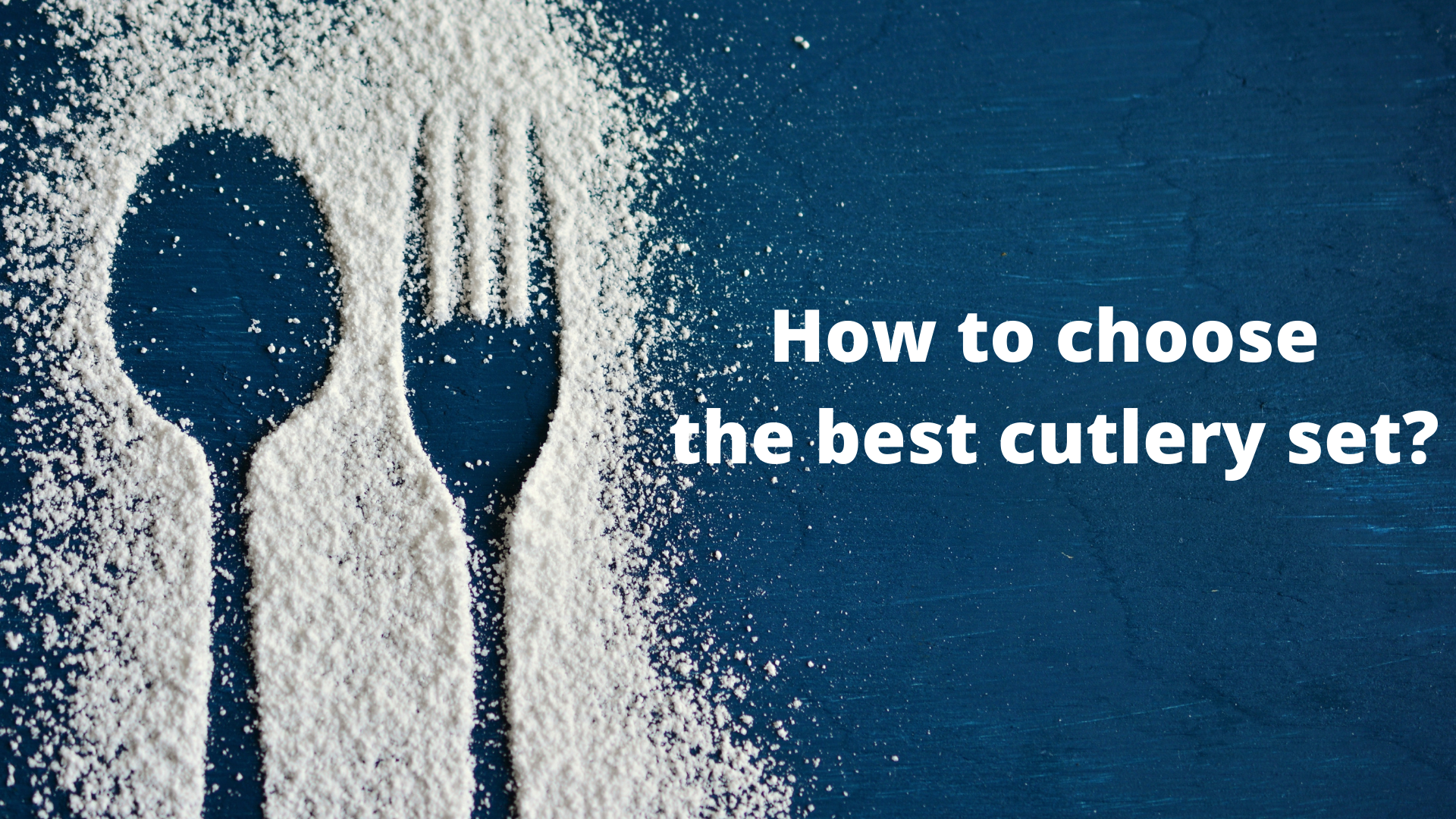 How to choose the best cutlery set?